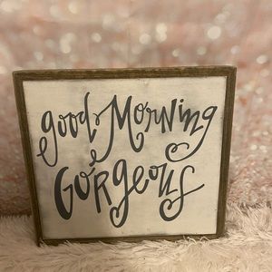 Good Morning Gorgeous